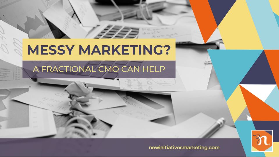 Messy Marketing - A Fractional CMO Can Help