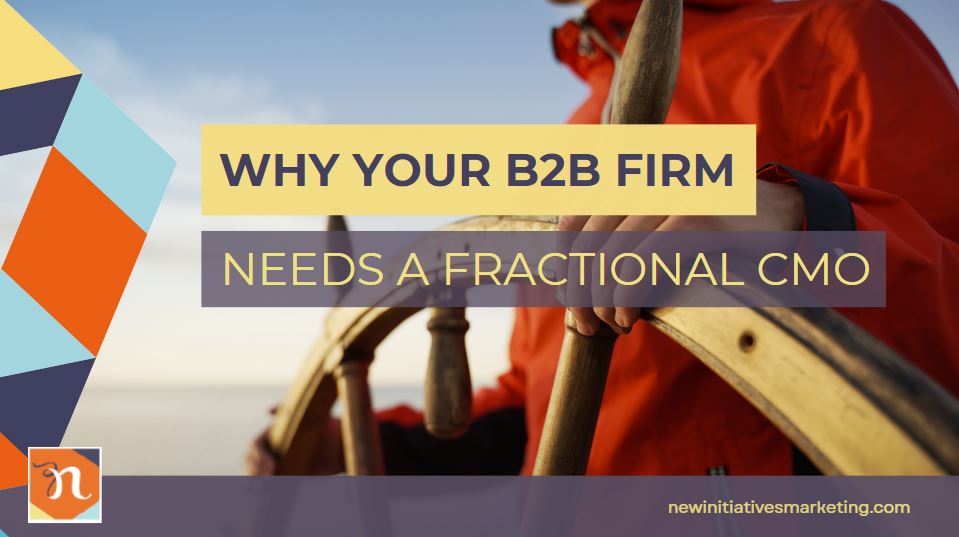 Why Your B2B Firm Needs a Fractional CMO